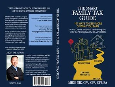 The Smart Family Tax Guide: 101 Ways to Keep More of What You Earn (Bonus: 100 Tax Saving Tips Under the One Big Beautiful Bill)