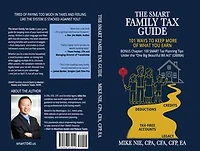 The Smart Family Tax Guide: 101 Ways to Keep More of What You Earn (Bonus: 100 Tax Saving Tips Under the One Big Beautiful Bill)