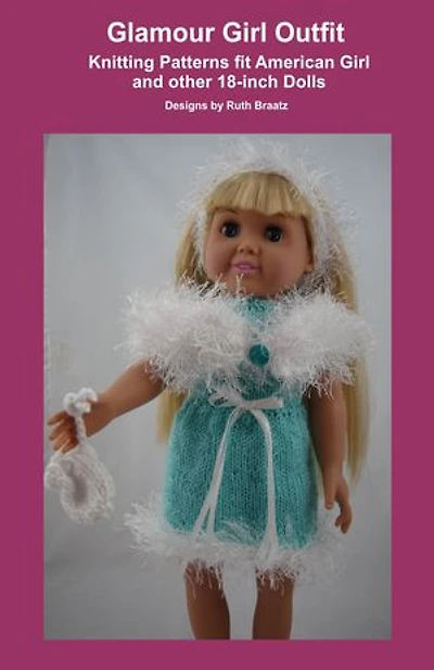 Glamour Girl Outfit, Knitting Patterns fit American Girl and other 18-Inch Dolls