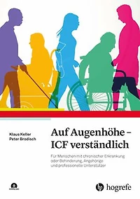 Auf Augenhöhe - ICF verständlich: Für Menschen mit chronischer Erkrankung oder Behinderung, Angehörige und professionelle Unterstützer