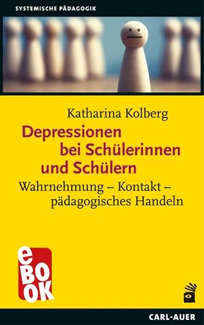 Depressionen bei Schülerinnen und Schülern: Wahrnehmung – Kontakt – pädagogisches Handeln