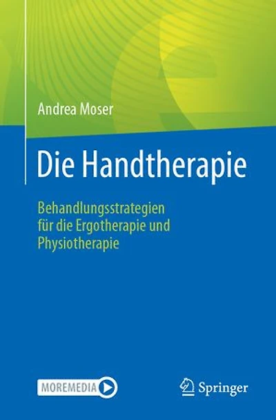 die Handtherapie: Behandlungsstrategien fur Ergotherapie und Physiotherapie