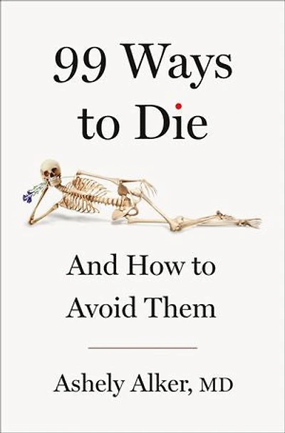 99 Ways to Die: And How Avoid Them