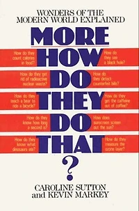 More How Do They That?