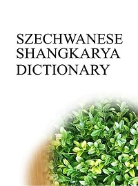 SZECHWANESE SHANGKARYA DICTIONARY