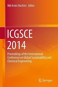 Icgsce 2014: Proceedings Of The International Conference On Global Sustainability And Chemical Engineering