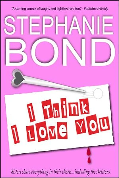 I Think I Love You: a humorous romantic mystery