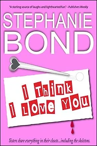 I Think I Love You: a humorous romantic mystery