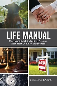 Life Manual: The Unofficial Guide to Some of Life's Most Common Experiences