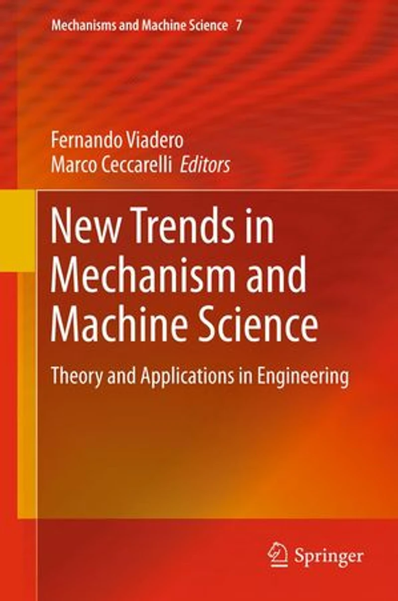New Trends Mechanism and Machine Science: Theory Applications Engineering