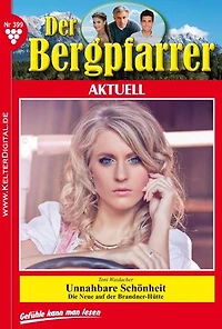 Unnahbare Schönheit: Der Bergpfarrer 399 – Heimatroman