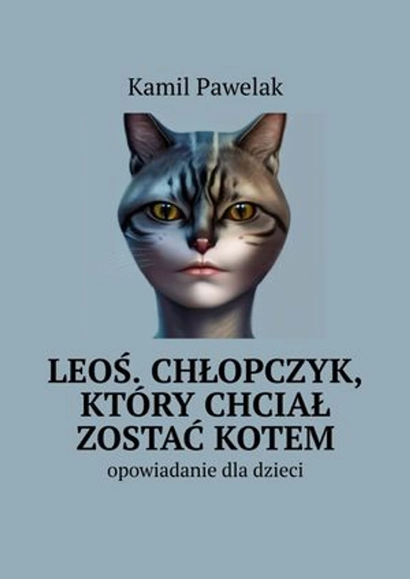 Leoś. Chłopczyk, który chciał zostać kotem