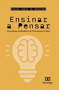 Ensinar a Pensar: estratégias facilitadoras de Pensamento Crítico