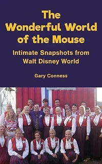 The Wonderful World of the Mouse - Intimate Snapshots from Walt Disney World