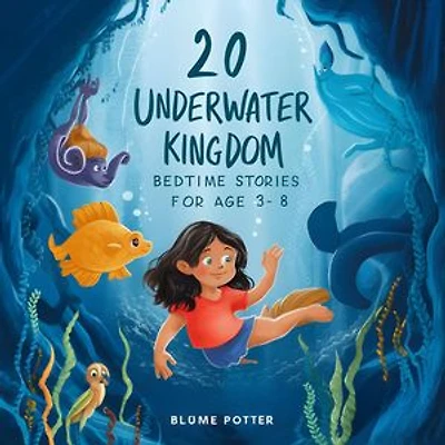 20 Underwater Kingdom Bedtime Stories For Kids Age 3 - 8: Bedtime Stories For Kids Age 3 to 8 Series 2, #7
