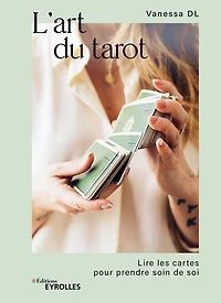 L'art du tarot: Lire les cartes pour prendre soin de soi
