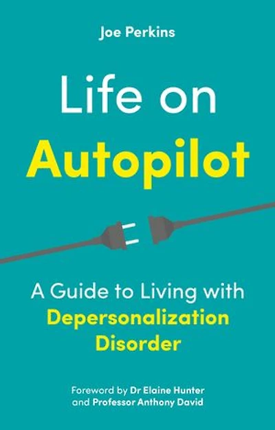 Life on Autopilot: A Guide to Living with Depersonalization Disorder