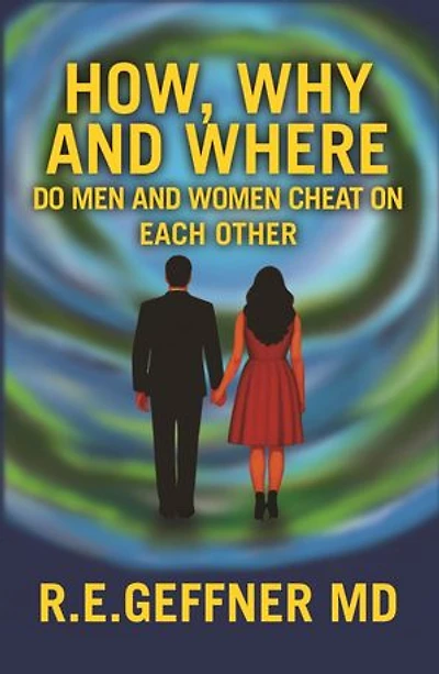 How, Why and Where Do Men and Women Cheat On Each Other