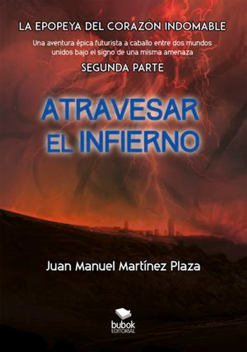 Atravesar el infierno: La epopeya del corazón Indomable - Segunda parte