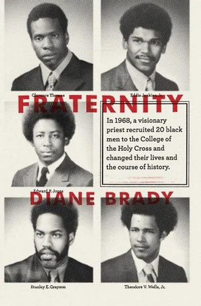 Fraternity: In 1968, a visionary priest recruited 20 black men to the College of the Holy Cross and changed their lives and the course of history.