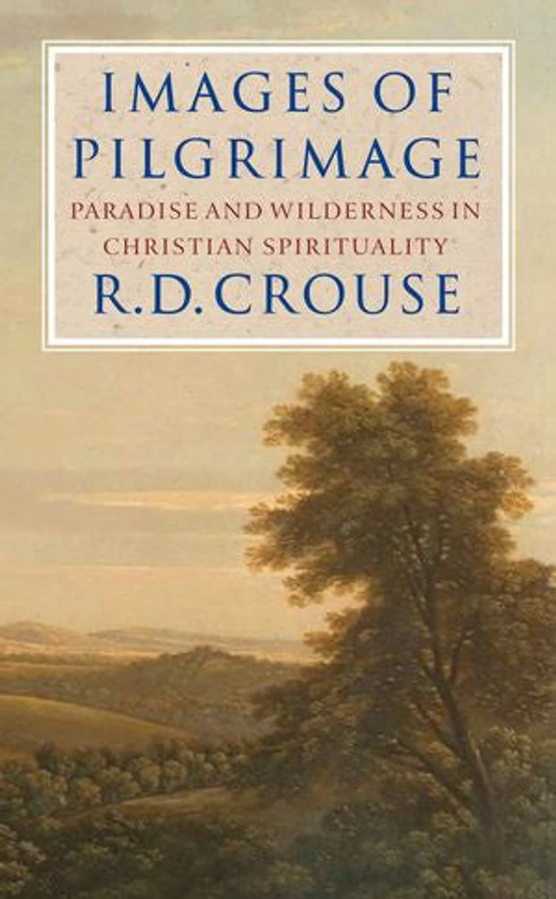 Images of Pilgrimage: Paradise and Wilderness Christian Spirituality