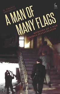 A Man Of Many Flags: Memoirs War Crimes Investigator