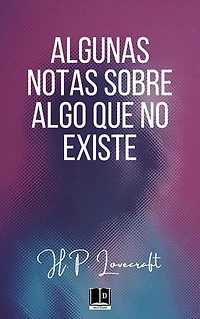 Algunas notas sobre algo que no existe