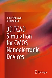 3D TCAD Simulation for CMOS Nanoeletronic Devices