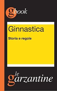 Ginnastica. Storia e regole: Storia e regole