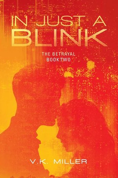 In Just A Blink: The Betrayal: Book Two