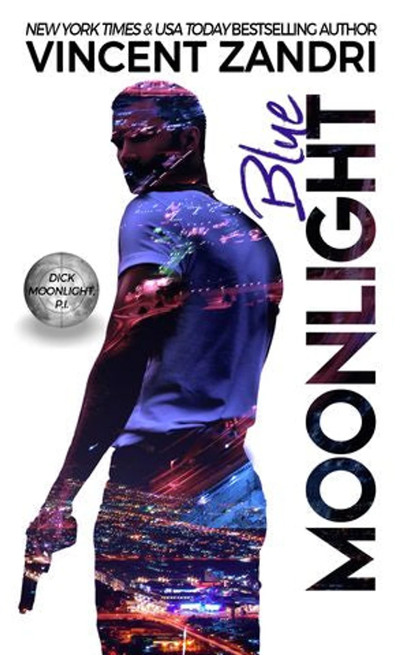 Blue Moonlight: A Gripping Dick Moonlight PI Thriller