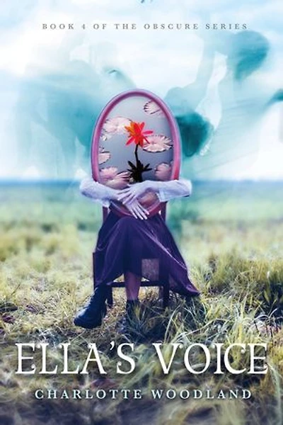 Ella's Voice: Book 4 Of The Obscure Series