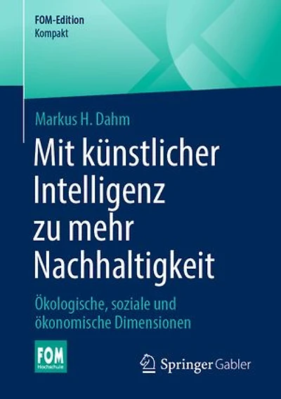 Mit Kunstlicher Intelligenz zu mehr Nachhaltigkeit: Okologische, soziale und okonomische Dimensionen