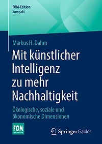 Mit Kunstlicher Intelligenz zu mehr Nachhaltigkeit: Okologische, soziale und okonomische Dimensionen