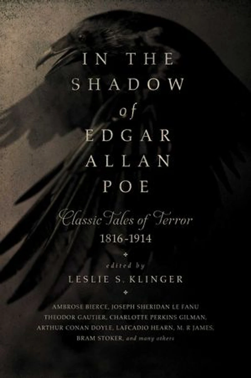 the Shadow of Edgar Allan Poe: Classic Tales Horror, 1816-1914