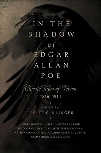 the Shadow of Edgar Allan Poe: Classic Tales Horror, 1816-1914