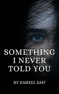 Something I Never Told You: A Heartfelt Story of Love, Regret, and Second Chances