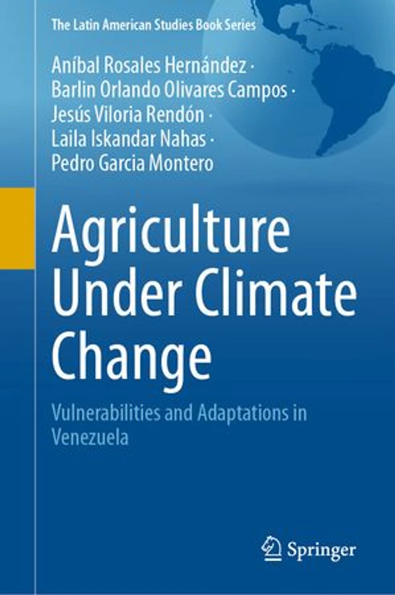 Agriculture Under Climate Change: Vulnerabilities and Adaptations Venezuela