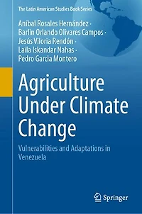Agriculture Under Climate Change: Vulnerabilities and Adaptations Venezuela