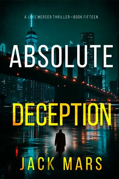 Absolute Deception (A Jake Mercer Political Thriller—Book Fifteen)