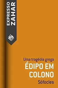 Édipo em Colono: Uma tragédia grega