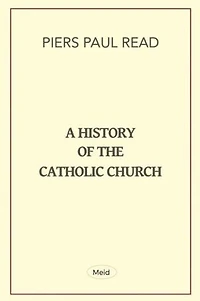 A History of the Catholic Church