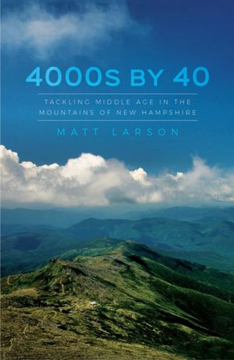 4000s by 40: Tackling Middle Age in the Mountains of New Hampshire