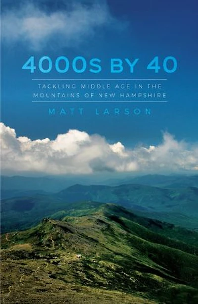 4000s by 40: Tackling Middle Age in the Mountains of New Hampshire