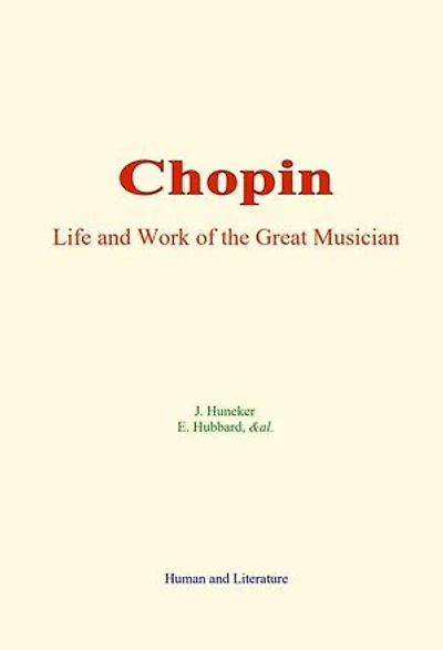 Chopin: Life and Work of the Great Musician