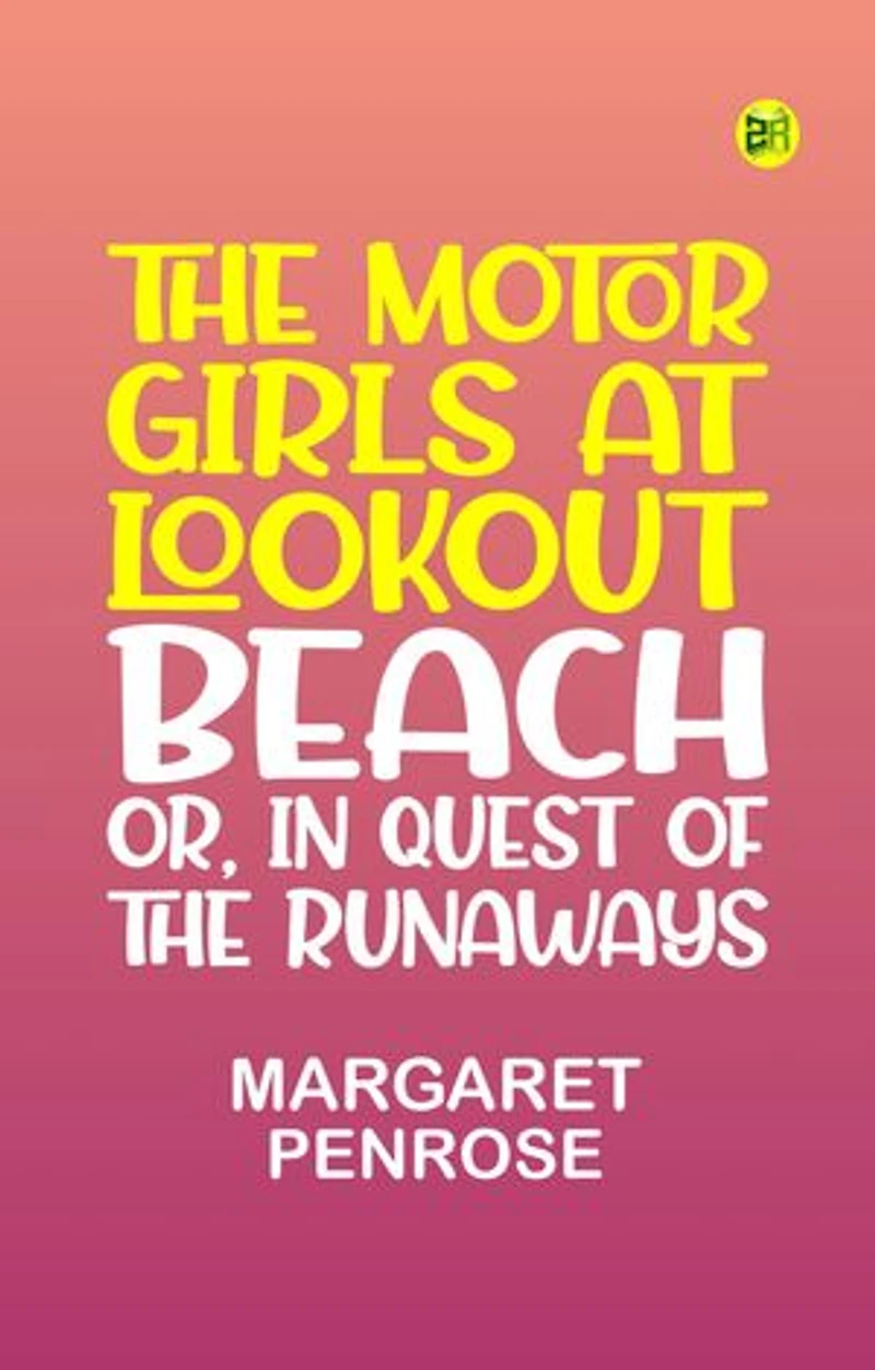 The Motor Girls at Lookout Beach; Or, In Quest of the Runaways