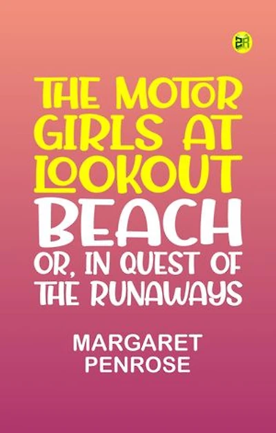 The Motor Girls at Lookout Beach; Or, In Quest of the Runaways