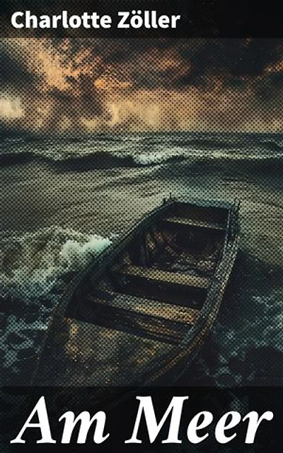 Am Meer: Eine emotionale Reise durch die Schönheit der Natur und menschlicher Beziehungen