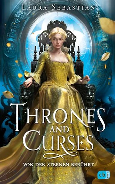 Thrones and Curses – Von den Sternen berührt: Der Auftakt zur neuen großen Fantasy-Trilogie der New-York-Times-Bestsellerautorin!