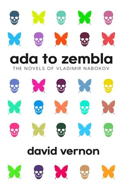 Ada to Zembla: The Novels of Vladimir Nabokov